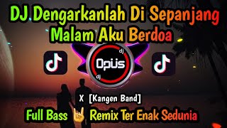 DJ DENGARKANLAH DI SEPANJANG MALAM AKU BERDOA FULL BASS 2022  DJ CINTA SAMPAI MATI REMIX FULL BASS [upl. by Everest]