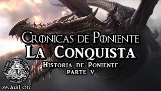 Historia de Poniente  Parte V La Conquista de Aegon Targaryen [upl. by Mcwilliams]