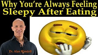 Why Youre Always Feeling Sleepy After Eating  Dr Alan Mandell DC [upl. by Acirea]