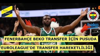 FENERBAHÇE BEKO’DA TRANSFER ÇALIŞMALARINDA SON GELİŞMELER [upl. by Edahc140]