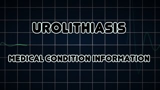 Urolithiasis Medical Condition [upl. by Dahij]