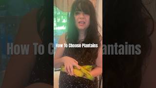 How To Choose Plantains [upl. by Issirk180]