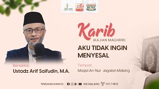 quotAKU TIDAK INGIN MENYESALquot  Ustadz Arif Saifudin MA  Karib Kajian Maghrib [upl. by Ylloj429]