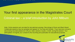 Your first court appearance in the Magistrates Court  criminal law by John Milburn CQU [upl. by Aleekahs]