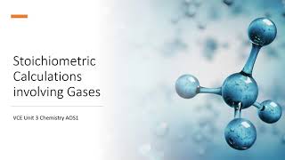 GS3 VCE Unit 3 AOS1 Stoichiometric Calculations Involving Gases [upl. by Gardal]