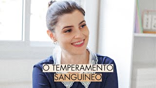 O temperamento sanguíneo [upl. by Feune293]