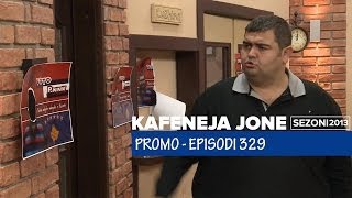 Kafeneja Jone  Promo episodi 329 [upl. by Nagar]