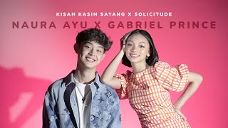 Naura Ayu ft Gabriel Prince  Kisah Kasih Sayang x Solicitude Live Performance [upl. by Roselle]