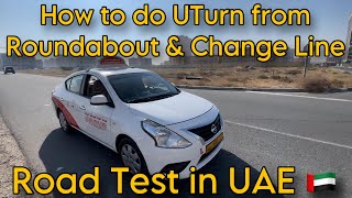 How to do UTurn From Roundabout ampChange line in Road test in UAE [upl. by Agle]