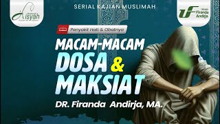 MACAMMACAM DOSA amp KEMAKSIATAN  USTADZ DR FIRANDA ANDIRJA MA حفظه الله [upl. by Siclari]