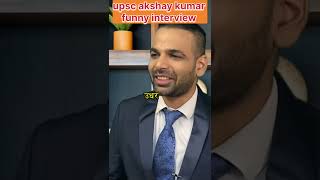 Upsc funny interview 😂  Akshay Kumar interview Part1 shorts trending funny [upl. by Higinbotham328]