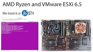 AMD Ryzen with VMware ESXi 65  Ultimate Homelab We Tried It [upl. by Blas833]