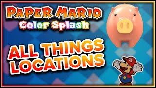 Paper Mario Color Splash  All Thing Locations [upl. by Aeikan]