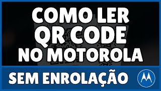 Como Ler QR Code no Motorola [upl. by Susej737]