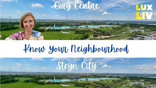 Know Your Neighbourhood  City Centre Steyn City Luxury Tour [upl. by Liscomb]