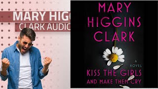 Listen To Top 10 Mary Higgins Clark Audiobooks Starring Kiss the Girls and Make Them Cry [upl. by Arec251]