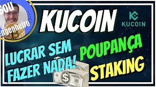 RENDA PASSIVA NA KUCOIN POUPANÇA E STAKING [upl. by Ruella]