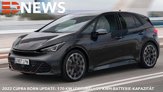 2022 Cupra Born Update 170kW Leistung 77kWh Batterie technische Daten Electric Drive News [upl. by Aerdnad663]