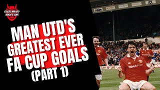 Greatest Man Utd FA Cup Goals Part 1 [upl. by Tnecillim]