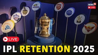 IPL Retention 2025 LIVE  IPL LIVE  IPL 2025 Retained Players List  IPL 2025  MS Dhoni  N18G [upl. by Ahsel141]