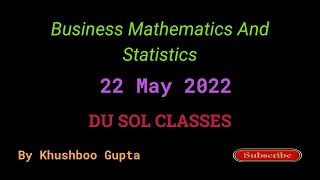 Du Sol Business Mathematics and Statistics  22 May 2022  By Khushboo Gupta  Second Semester [upl. by Zetana]