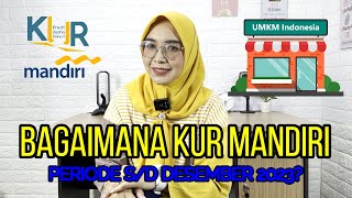 KUR MANDIRI PERIODE SAMPAI DENGAN DESEMBER 2023 [upl. by Brenner]