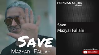 Mazyar Fallahi  Save  مازیار فلاحی  سیو [upl. by Bora502]