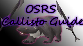 OSRS Updated Callisto Solo Guide [upl. by Dustie980]