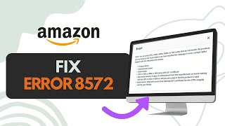 How To Fix Error 8572 Amazon Full Guide [upl. by Ycnalc444]