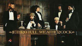 Jethro Tull quotWeathercockquot ℗ amp © 1978 Chrysalis Records Lyric Video [upl. by Daiz]