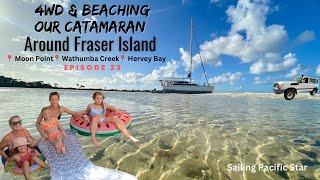 4WD amp Beaching our catamaran around Fraser Island  S1 Ep23  Sailing Pacific Star [upl. by Ettenirt]