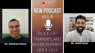 Podcast on Role of Transplant in FRCS Urology Preparation [upl. by Ddal781]