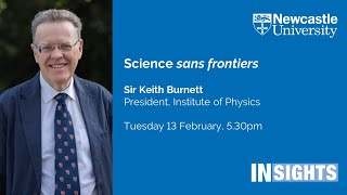 Science sans frontiers by Sir Keith Burnett President Institute of Physics [upl. by Constantino767]