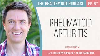 Rheumatoid Arthritis with Clint Paddison  Ep 67 [upl. by Sim485]