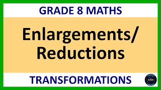 Grade 8 Maths Term 4 Lesson 11 Enlargement and Reduction transformations [upl. by Netloc249]