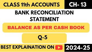 Q5  BRS  Class 11  Accountancy  Chapter13  TS Grewal  BANK RECONCILIATION STATEMENT  DKGOEL [upl. by Sam]