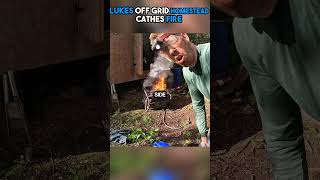 The off Grid Homestead was on fire shorts viral [upl. by Kohler516]