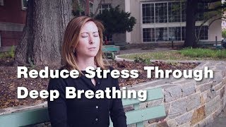 Reducing Stress Through Deep Breathing 1 of 3 [upl. by Anilatak294]