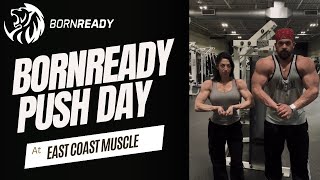 PUSH DAY AT EAST COAST MUSCLE BornReady Bodybuilding [upl. by Ilrak777]