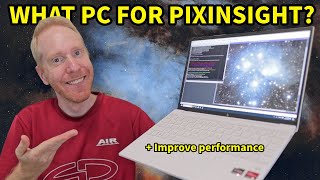 Make the RIGHT CHOICE Demystifying PixInsight Requirements  benchmark your PC [upl. by Alletnahs]