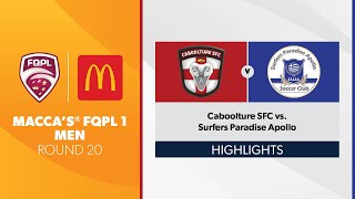 Macca’s® FQPL 1 Men R20  Caboolture Sports FC vs Surfers Paradise Apollo Highlights [upl. by Azeria246]