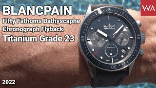 BLANCPAIN Bathyscaphe Chronographe Flyback Titanium Grade 23 Case Fifty Shades of Grey [upl. by Cayla]