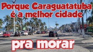 Caraguatatuba a melhor cidade pra morar no litoral norte de SP [upl. by Anital141]