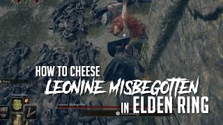 How to Cheese Leonine Misbegotten Fast and Easy Guide Elden Ring 4k [upl. by Reinhold]