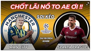 SOI KÈO MAN CITY với SPARTA PRAGUE  02H00  2410 DỄ DÀNG ĐÚT TÚI 3 ĐIỂM  CHAMPIONS LEAGUE 2425 [upl. by Pasahow]