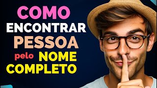 COMO ENCONTRAR UMA PESSOA PELO NOME COMPLETO PLACA E PIX [upl. by Lock]