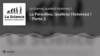 La Pénicilline Quelles Histoires   Partie 1 [upl. by Nojid]