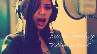 quotId Rather Go Blindquot  Jessica Sanchez Etta James Cover [upl. by Anayia227]