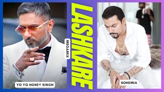 Yo Yo Honey Singh X Bohemia  Lashkare MegaMix  Rosh Blazze  Latest Punjabi Songs 2023 [upl. by Ytsirt578]