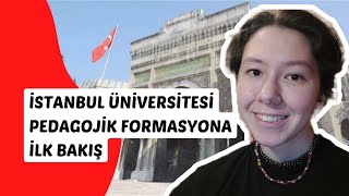 İstanbul Üniversitesi Pedagojik Formasyon İlk Bakış [upl. by Apollo]